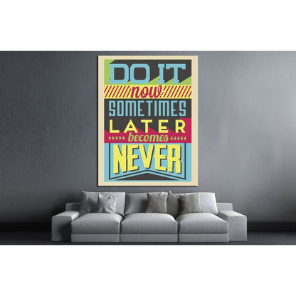 do it now №4539 Ready to Hang Canvas PrintCanvas art arrives ready to hang, with hanging accessories included and no additional framing required. Every canvas print is hand-crafted, made on-demand at our workshop and expertly stretched around 100% North A