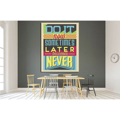 do it now №4539 Ready to Hang Canvas PrintCanvas art arrives ready to hang, with hanging accessories included and no additional framing required. Every canvas print is hand-crafted, made on-demand at our workshop and expertly stretched around 100% North A