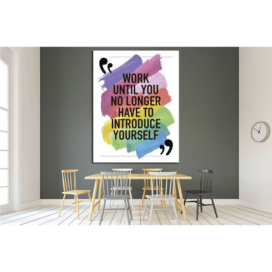 Work until you no longer have to introduce yourself №4603 Ready to Hang Canvas PrintCanvas art arrives ready to hang, with hanging accessories included and no additional framing required. Every canvas print is hand-crafted, made on-demand at our workshop
