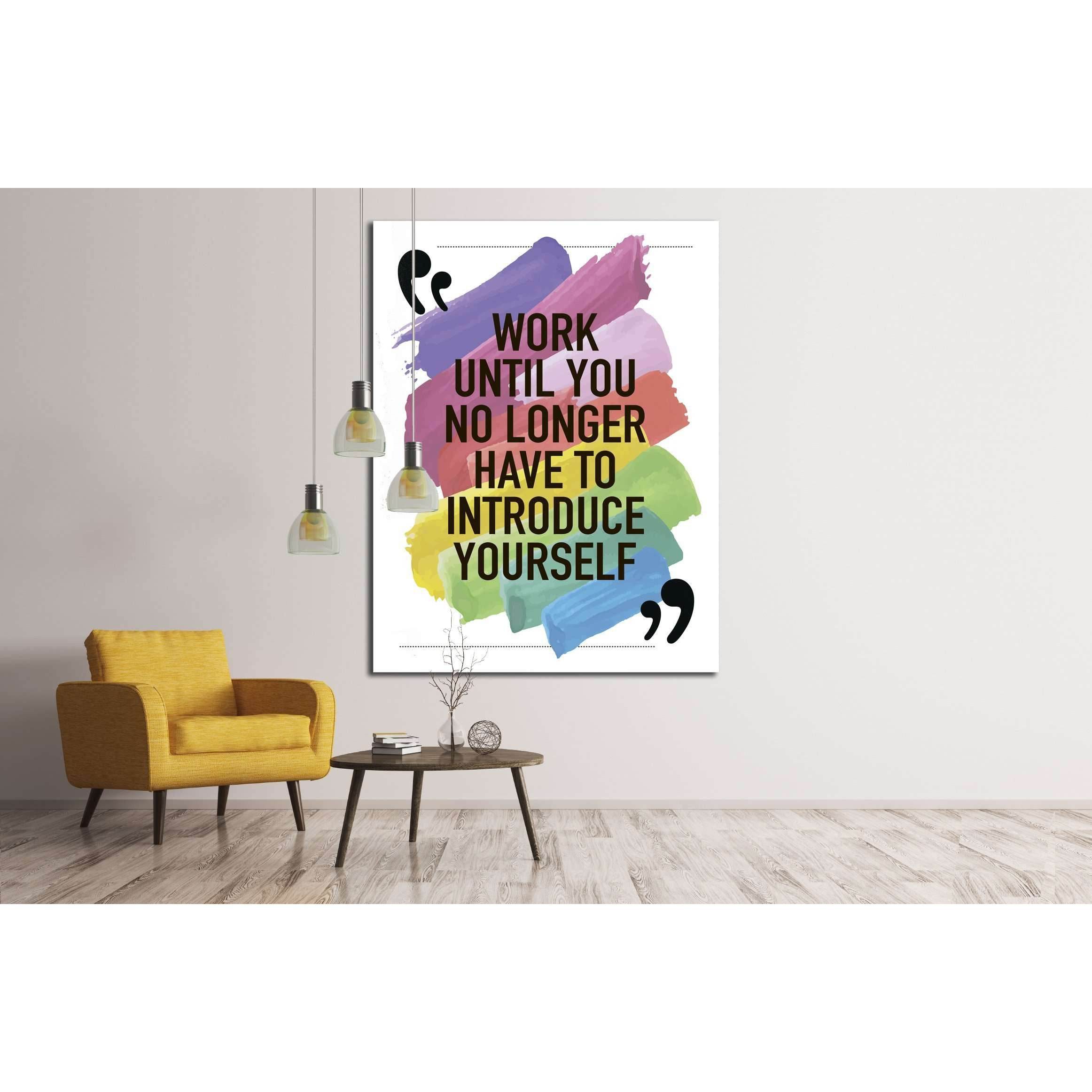 Work until you no longer have to introduce yourself №4603 Ready to Hang Canvas PrintCanvas art arrives ready to hang, with hanging accessories included and no additional framing required. Every canvas print is hand-crafted, made on-demand at our workshop